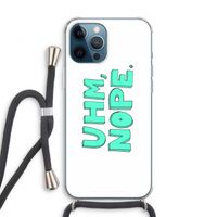 UHM, NOPE.: iPhone 12 Pro Transparant Hoesje met koord
