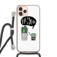 Hey you cactus: iPhone 11 Pro Transparant Hoesje met koord