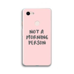 Morning person: Google Pixel 3 XL Transparant Hoesje