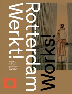Rotterdam Werkt! (Hardback)
