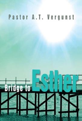 Bridge to Esther - A.T. Vergunst - ebook
