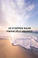 10 stappen naar financiële vrijheid - Beau Stremus - ebook