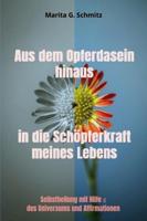 Aus dem Opferdasein hinaus in die Schöpferkraft - meines Lebens - Marita G. Schmitz - ebook