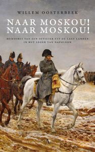 Naar Moskou! Naar Moskou! - Willem Oosterbeek - ebook