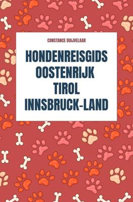 Reisgids Hondenreisgids Oostenrijk Tirol Innsbruck-Land | Brave New Books