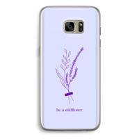 Be a wildflower: Samsung Galaxy S7 Edge Transparant Hoesje