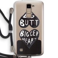 Big butt bigger heart: LG K10 (2016) Transparant Hoesje met koord