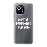 Morning person: Xiaomi Mi 11 Transparant Hoesje