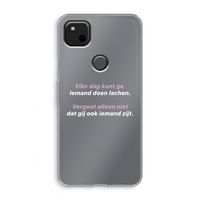 gij zijt ook iemand: Google Pixel 4a Transparant Hoesje