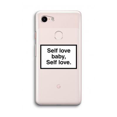 Self love: Google Pixel 3 Transparant Hoesje