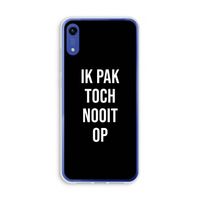 Ik pak nooit op - Zwart: Honor Play 8A Transparant Hoesje