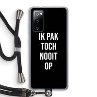 Ik pak nooit op - Zwart: Samsung Galaxy S20 FE / S20 FE 5G Transparant Hoesje met koord