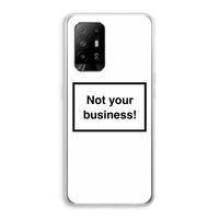 Not your business: Oppo A95 5G Transparant Hoesje