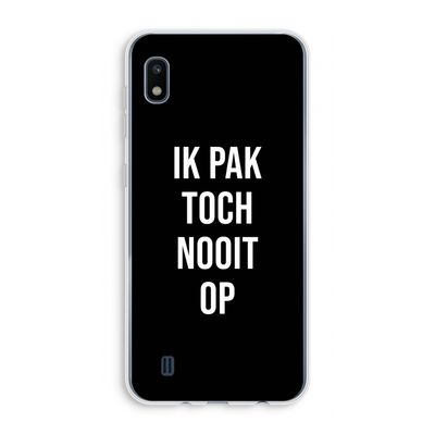 Ik pak nooit op - Zwart: Samsung Galaxy A10 Transparant Hoesje