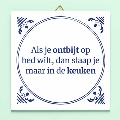 Tegeltje Als je ontbijt op bed wilt...