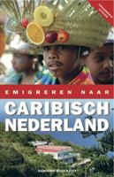 Emigreren naar Caribisch Nederland (Paperback)