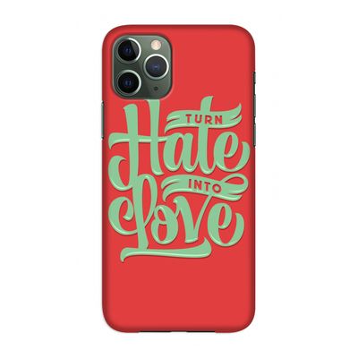 Turn hate into love: Volledig geprint iPhone 11 Pro Hoesje