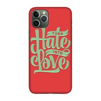 Turn hate into love: Volledig geprint iPhone 11 Pro Hoesje
