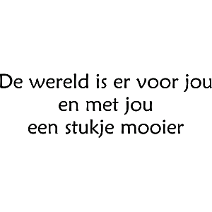 De wereld is er voor jouw - Muursticker