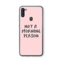 Morning person: Samsung Galaxy A11 Transparant Hoesje