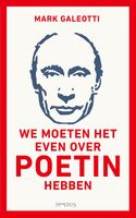 We moeten het even over Poetin hebben - Mark Galeotti - ebook