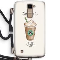 But first coffee: LG K10 (2016) Transparant Hoesje met koord