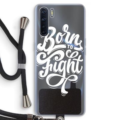 Born to Fight: Oppo A91 Transparant Hoesje met koord