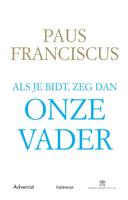Als je bidt, zeg dan Onze Vader (Paperback)