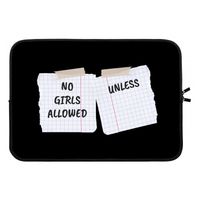 No Girls Allowed Unless: Laptop sleeve 13 inch