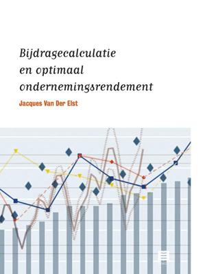 Bijdragecalculatie en optimaal ondernemingsrendement (Hardback)