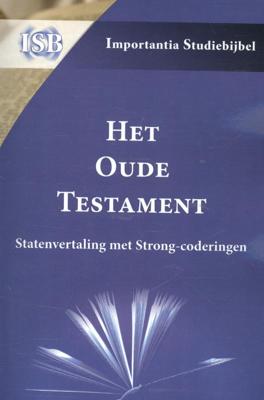 Het Oude Testament - Statenvertaling met Strong-coderingen importantia studiebijbel (Paperback)