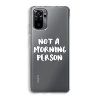 Morning person: Xiaomi Redmi Note 10 Pro Transparant Hoesje