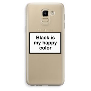 Black is my happy color: Samsung Galaxy J6 (2018) Transparant Hoesje