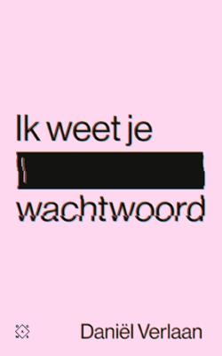 Ik weet je wachtwoord - Daniël Verlaan - ebook