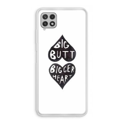 Big butt bigger heart: Samsung Galaxy A22 4G Transparant Hoesje