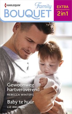 Gewoonweg hartveroverend / Baby te huur - Rebecca Winters, Liz Ireland - ebook