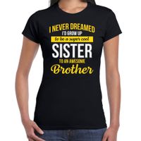 Never dreamed cool sister/ zus cadeau t-shirt zwart voor dames - thumbnail