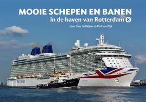 Mooie schepen en banen in de haven van Rotterdam (Hardback)