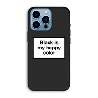 Black is my happy color: iPhone 13 Pro Max Biologisch afbreekbaar hoesje