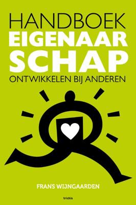 Handboek Eigenaarschap ontwikkelen bij anderen (Paperback)