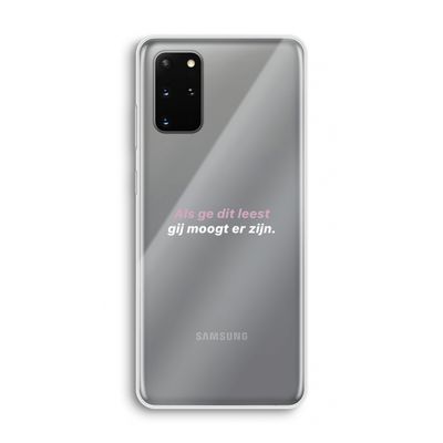 gij moogt er zijn: Samsung Galaxy S20 Plus Transparant Hoesje