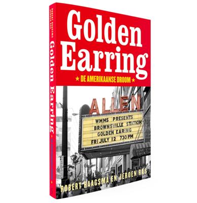 Golden Earring - De Amerikaanse Droom Softcover Boek Robert Haagsma en Jeroen Ras