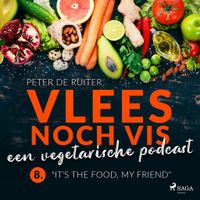 Vlees noch vis - een vegetarische podcast; "It's the food, my friend" - thumbnail