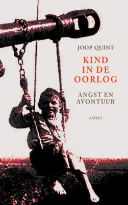 Joop Quint Kind in de oorlog Joop Quint Kind in de oorlog