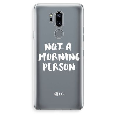 Morning person: LG G7 Thinq Transparant Hoesje