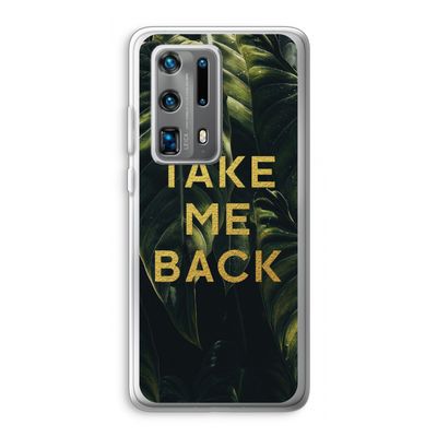 Take me back: Huawei P40 Pro Plus Transparant Hoesje