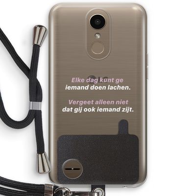 gij zijt ook iemand: LG K10 (2017) Transparant Hoesje met koord