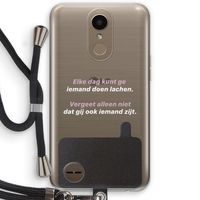 gij zijt ook iemand: LG K10 (2017) Transparant Hoesje met koord