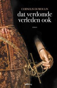 Dat verdomde verleden ook (Paperback)