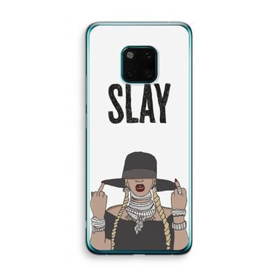 Slay All Day: Huawei Mate 20 Pro Transparant Hoesje